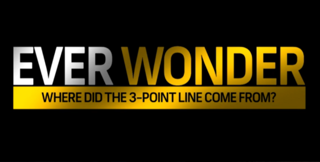 Ever Wonder? Where Did the 3-Point Line Come From?